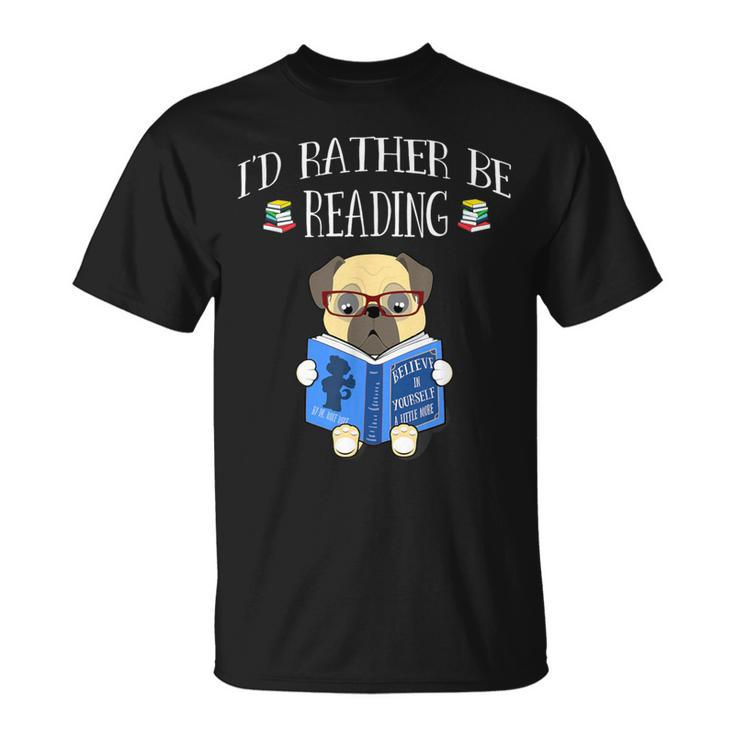 I'd Rather Be Reading T Bookaholic Bookworms T-Shirt