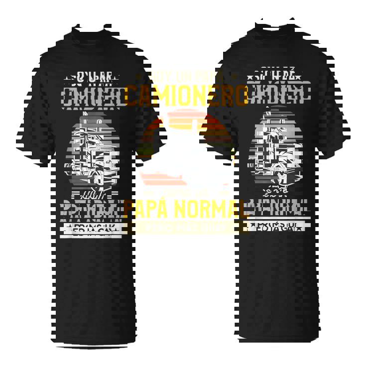 Idea De Regalo Del Día Del Padre Para Un Conductor De Camión Camiseta unisex