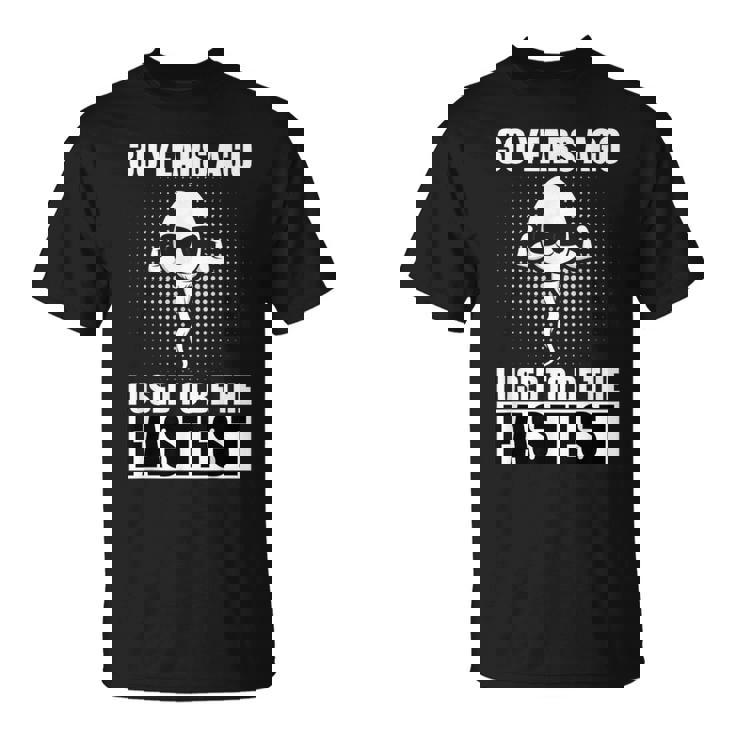 Il Y A 30 Ans J'étais Le Plus Rapide T-Shirt