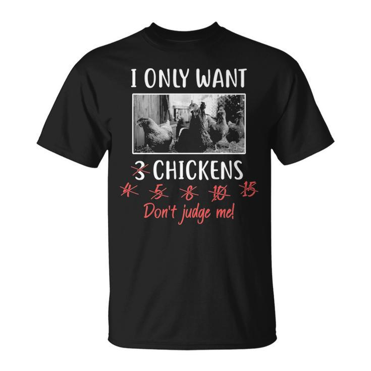 Ily Want 3 Chickens Chicken Lover  Chicken T-Shirt