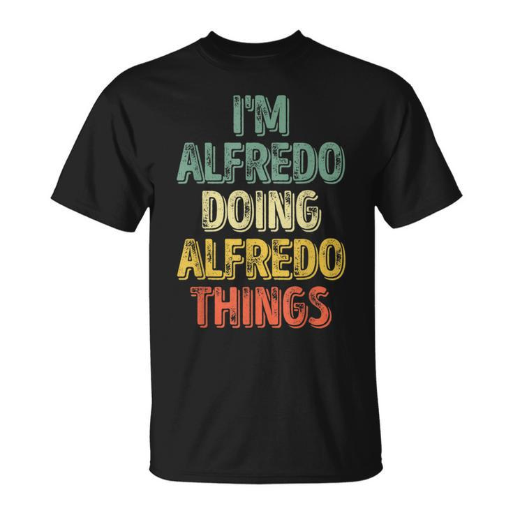 I'm Alfredo Doing Alfredo Things Personalized Name T-Shirt