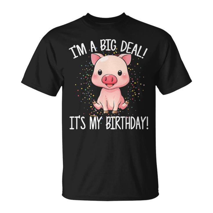 I'm A Big Deal It's My Birthday Birthday With Pig T-Shirt