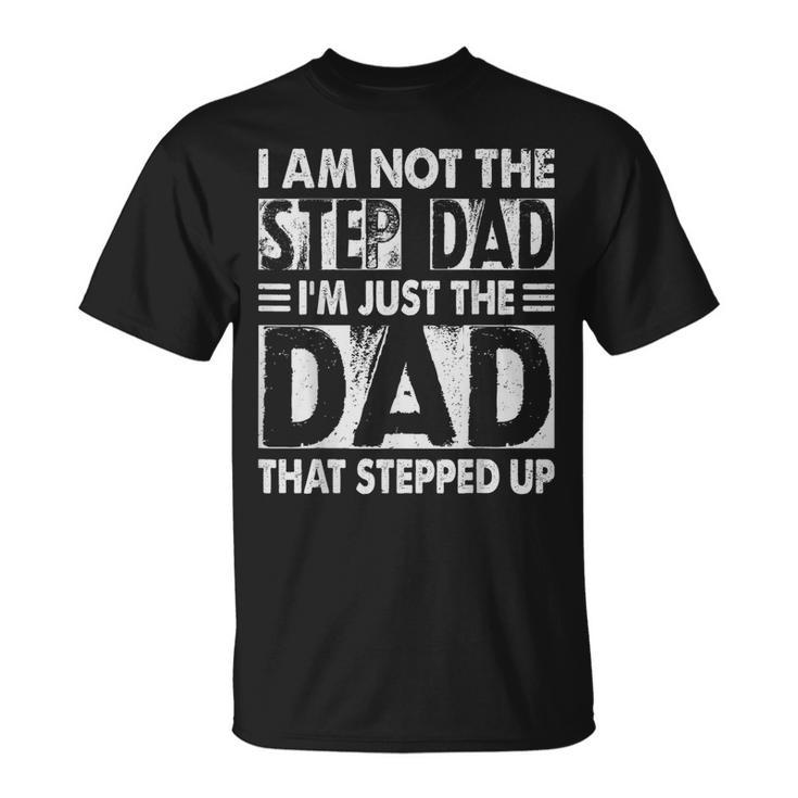 I'm The Dad That Stepped Up Fathers Day Vintage T-Shirt