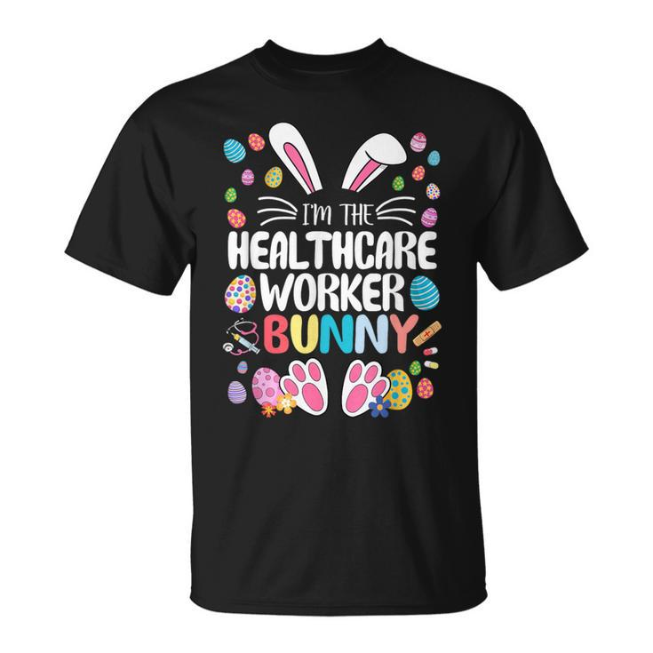 I'm The Healthcare Worker Bunny Bunny Ear Easter T-Shirt