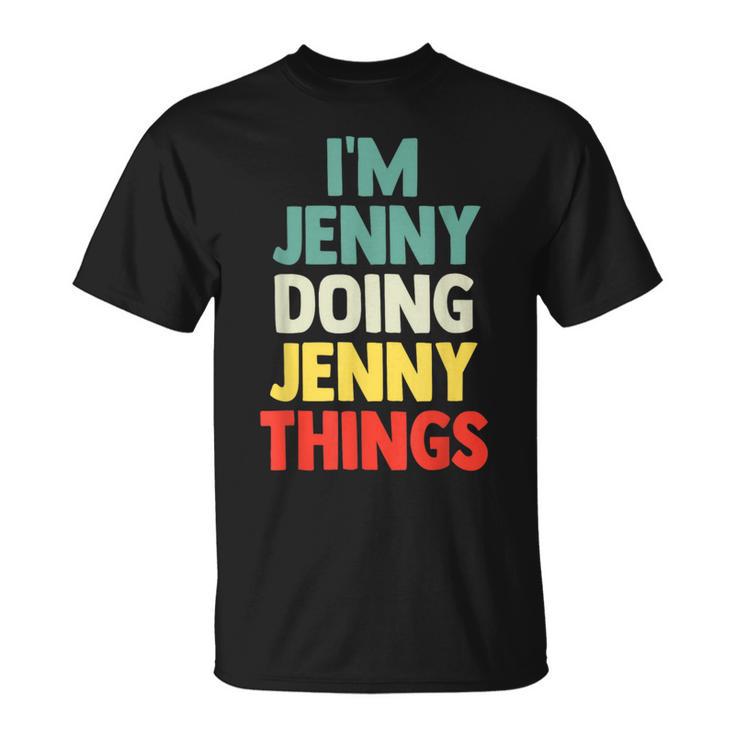 I'm Jenny Doing Jenny Things Personalized Name T-Shirt