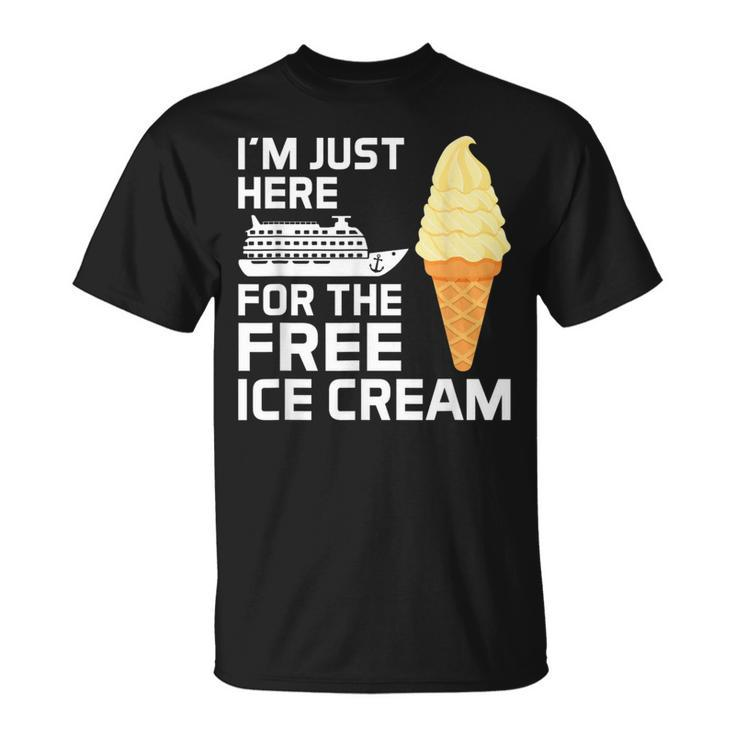I'm Just Here For The Free Ice Cream Cruise 2024 T-Shirt