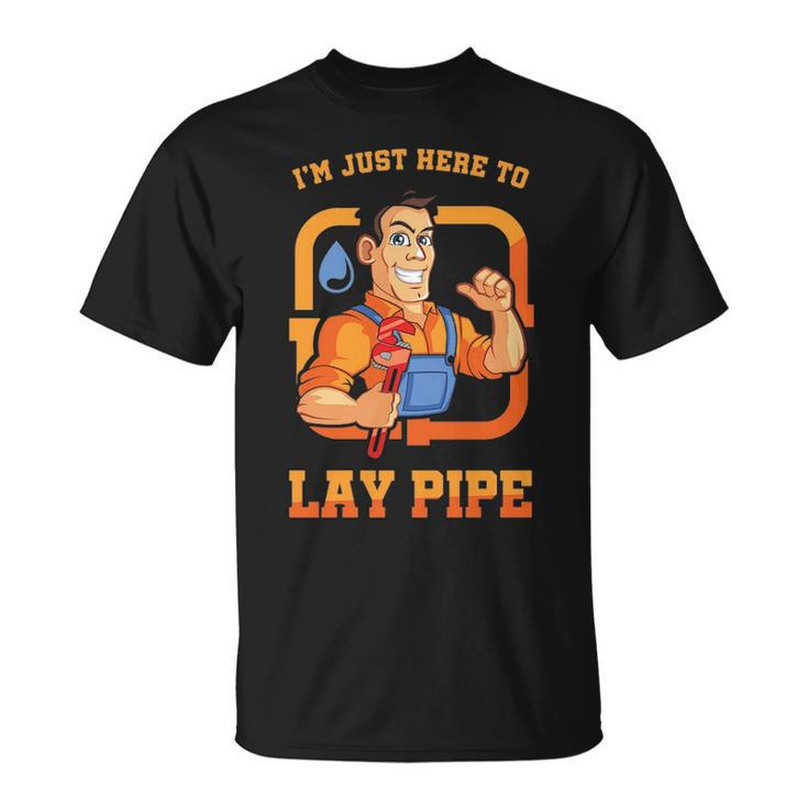 I'm Just Here To Lay Pipe Plumber Plumbing Repairman Piping Pipes Repair Gif T-Shirt