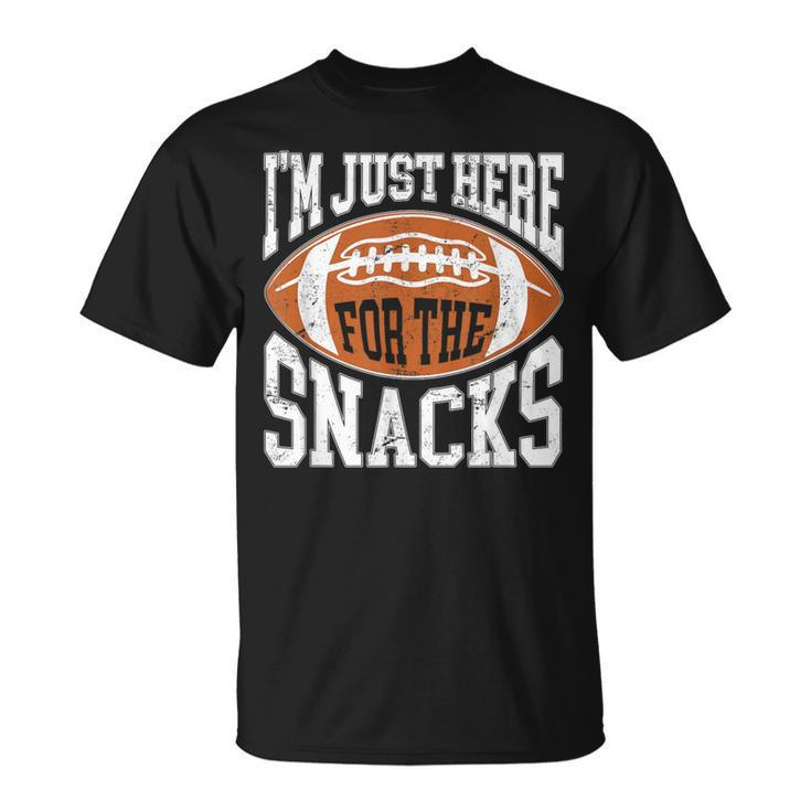 I'm Just Here For The Snacks Football Watching T-Shirt