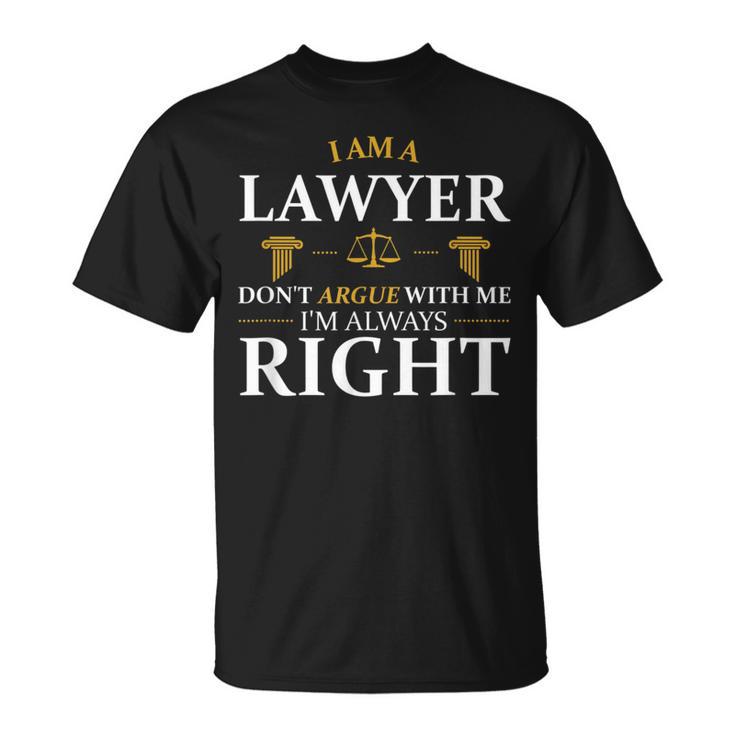 I'm A Lawyer Argue Litigator Attorney Counselor Law School T-Shirt