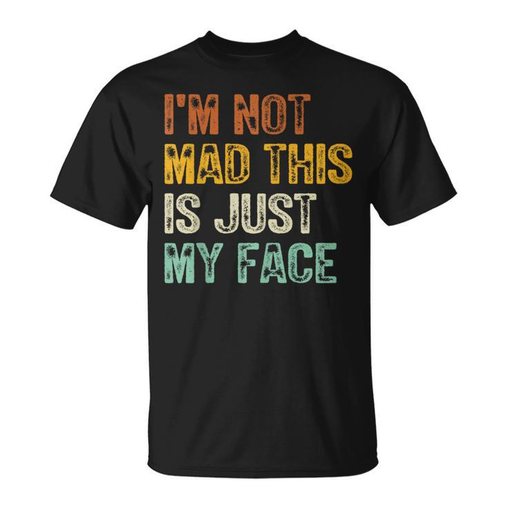 I'm Not Mad This Is Just My Face Retro Vintage T-Shirt