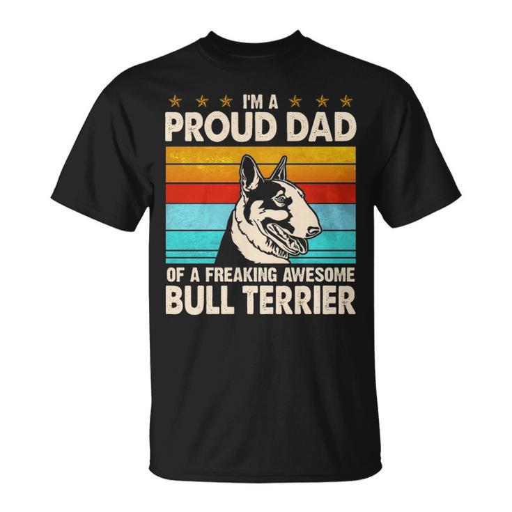 I'm A Proud Dad Of A Freaking Awesome Bull Terrier T-Shirt