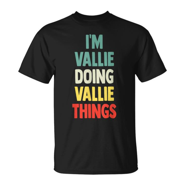 I'm Vallie Doing Vallie Things Fun Personalized Name Vallie T-Shirt