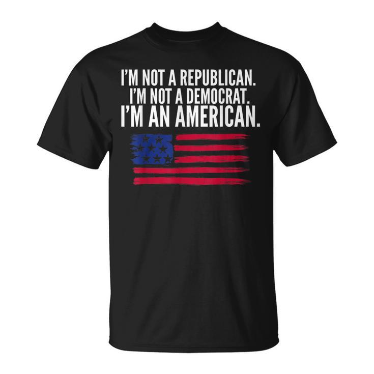 Independent Voter Not Republican Not Democrat American T-Shirt