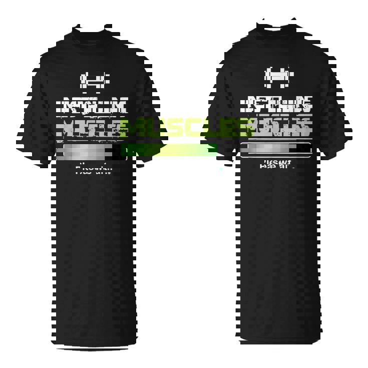 Installing Muscles Please Wait Weightlifting T-Shirt