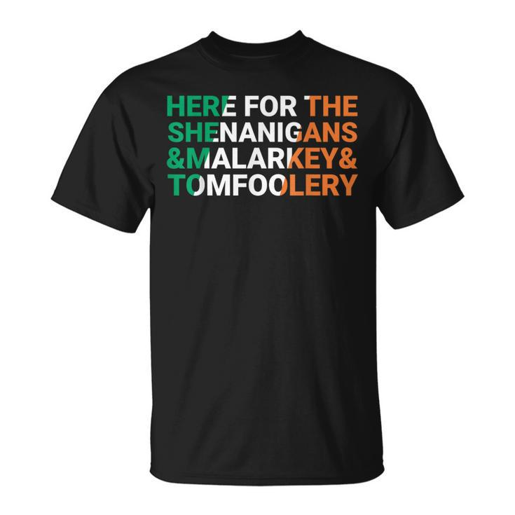 Irish Here For The Shenanigans Malarkey And Tomfoolery T-Shirt