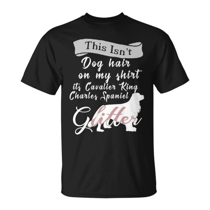 This Isnt Dog Hair Cavalier King Charles Spaniel Dog T-Shirt