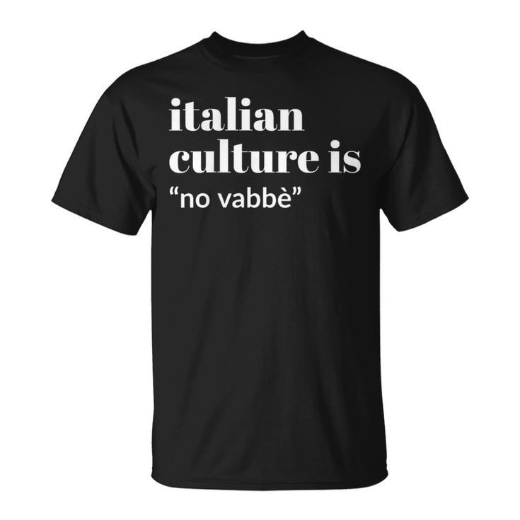 Italian Culture Is Noabbé T-Shirt