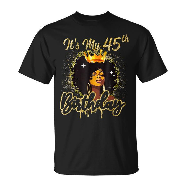 It's My 45Th Birthday Queen 45 Years Old Crown Gold Women T-Shirt