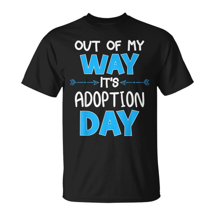 Out Of My Way Its Adoption Day Awareness T-Shirt