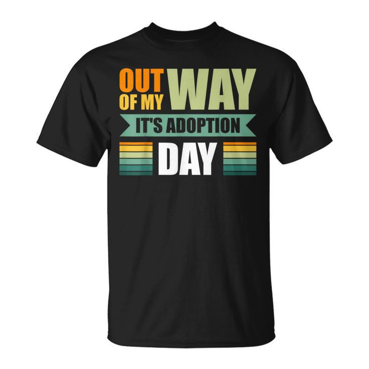 Out Of My Way It's Adoption Day T-Shirt