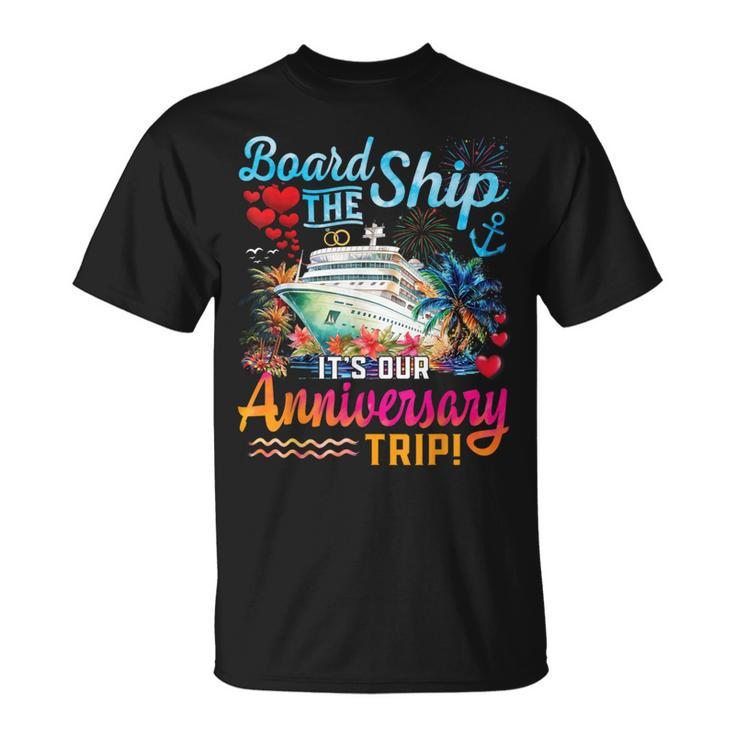 It's Our Anniversary Trip Couples Matching Marriage Cruise T-Shirt
