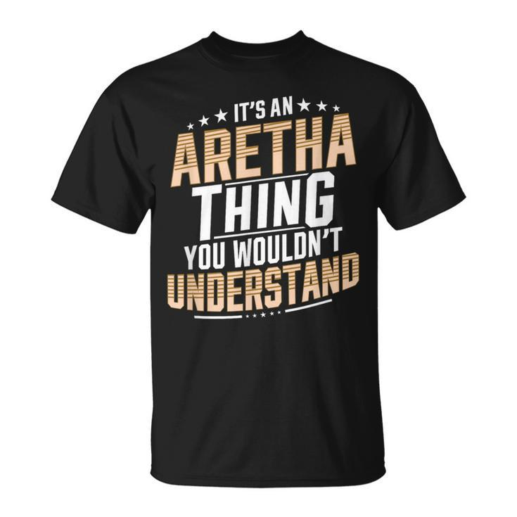 It’S An Aretha Thing You Wouldn’T Understand Personal Name T-Shirt