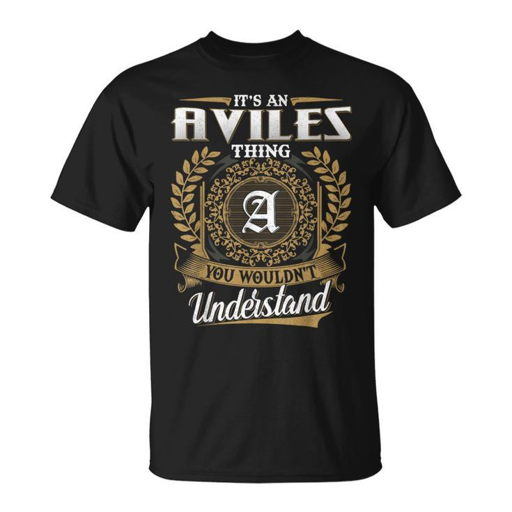 It's An Aviles Thing You Wouldn't Understand Name Classic T-Shirt