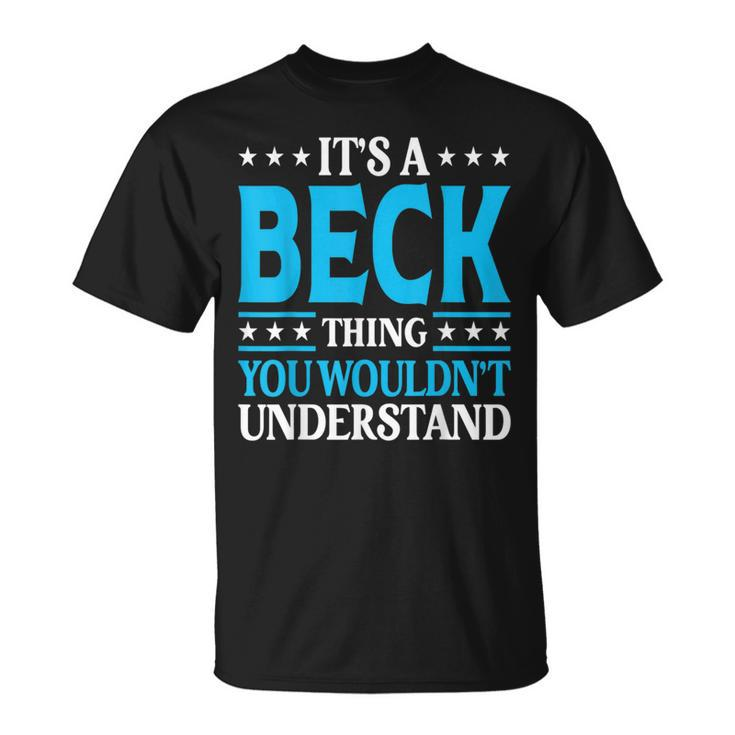 It's A Beck Thing Surname Family Last Name Beck T-Shirt