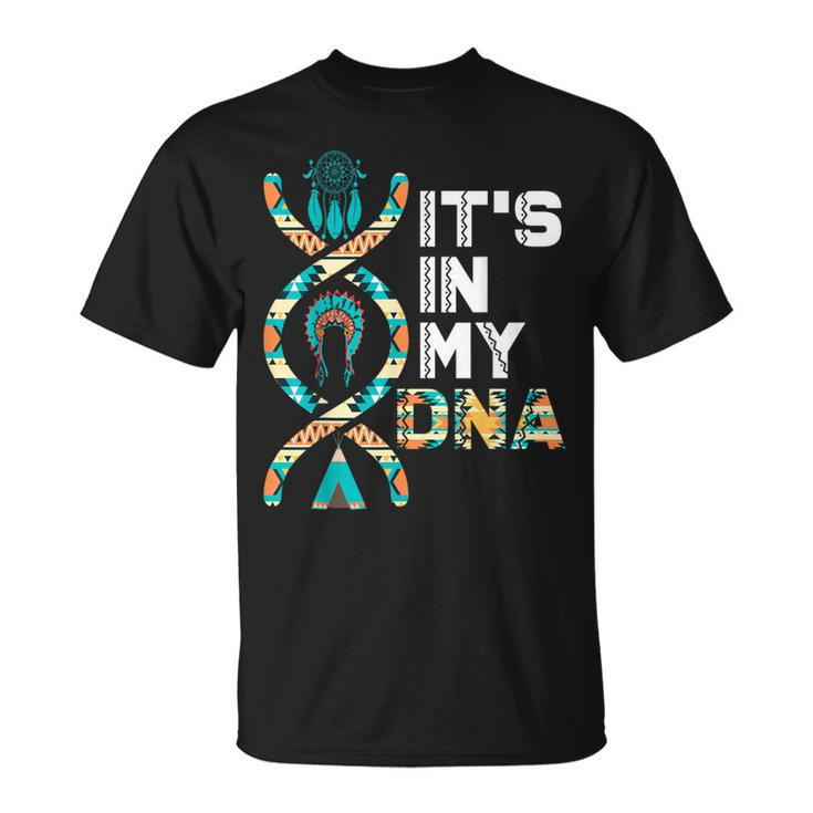 It's In My Dna Indigenous People's Day Native American Mens T-Shirt