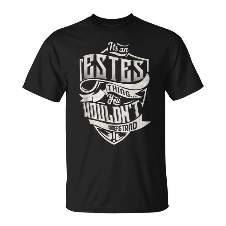 It's An Estes Thing You Wouldn't Understand Classic Name T-Shirt
