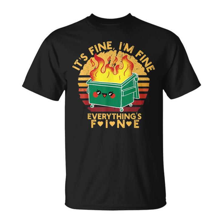 It's Fine I'm FineEverything's Fine Cute Lil Dumpster Fire T-Shirt