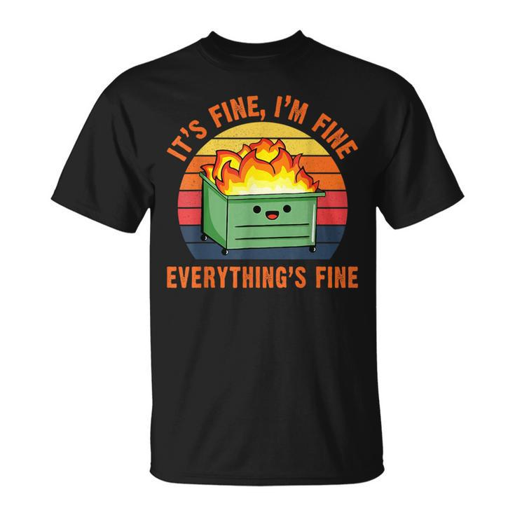 It's Fine I'm FineEverything's Fine Lil Dumpster Fire Cool T-Shirt