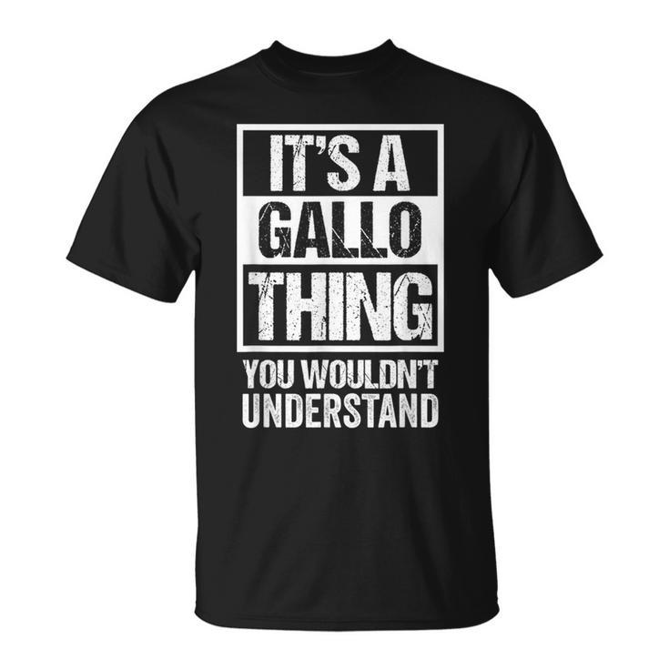 It's A Gallo Thing You Wouldn't Understand Family Name T-Shirt