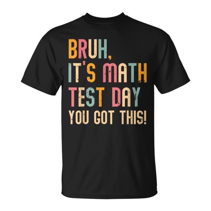 Its A Good Day To Do Math Test Day Math Teachers Kid T-Shirt
