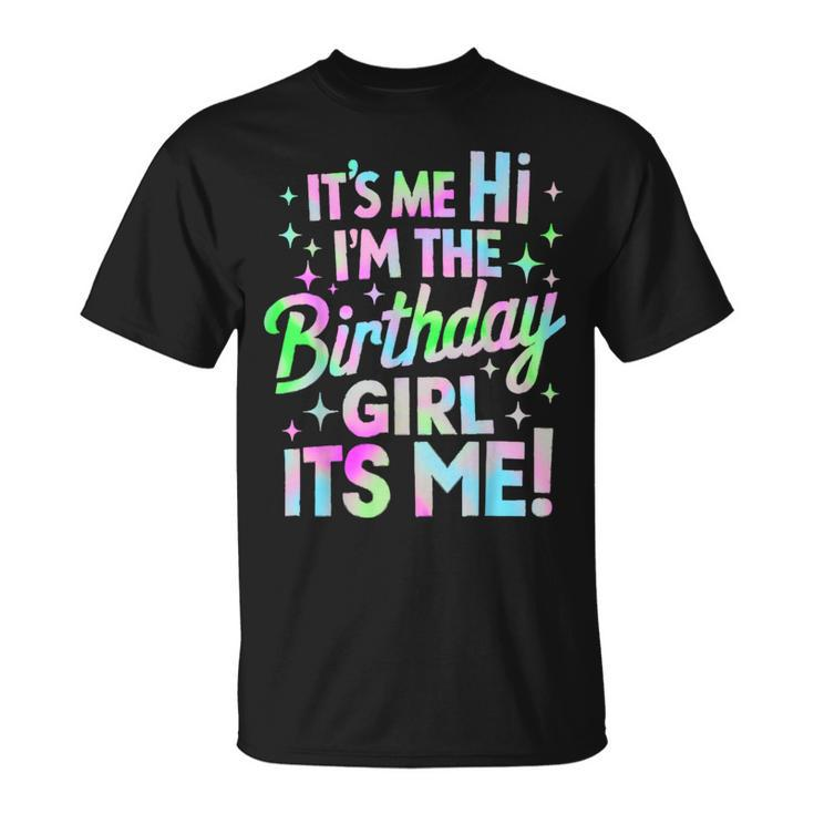It's Me Hi I'm The Birthday Girl It's Me Birthday Party T-Shirt