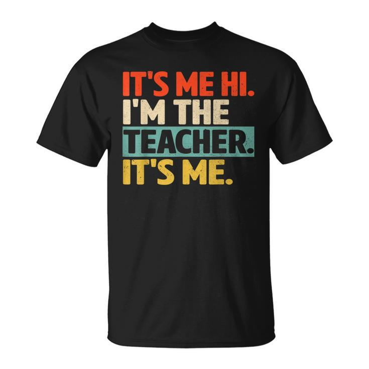 Its Me Hi Im The Teacher Its Me Back To School Womens T-Shirt