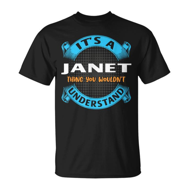 Its A Janet Thing You Wouldnt Understand Name Nickname T-Shirt