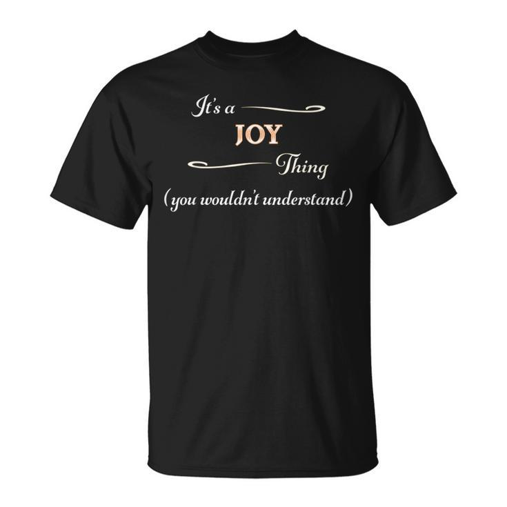 It's A Joy Thing You Wouldn't Understand Name T-Shirt
