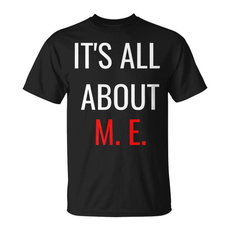 It's All About M E Emt Medical Examiner Doctor Nurse T-Shirt