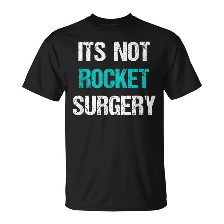 Its Not Rocket Surgery Science School T-Shirt