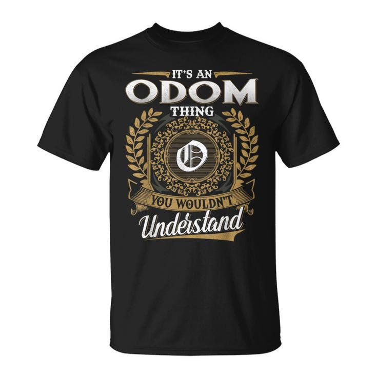 It's An Odom Thing You Wouldn't Understand Name Classic T-Shirt