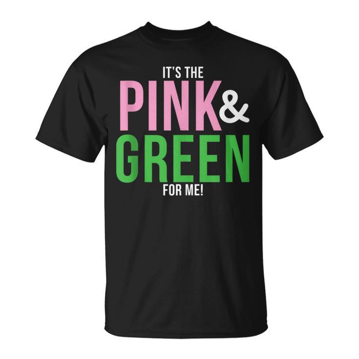 A It's The Pink And Green For Me Sorority T-Shirt