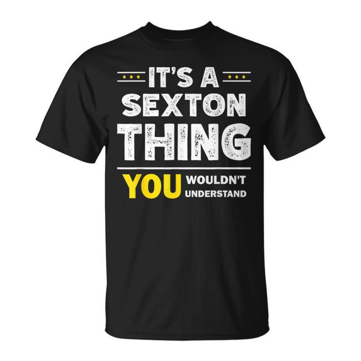 It's A Sexton Thing You Wouldn't Understand Family Name T-Shirt