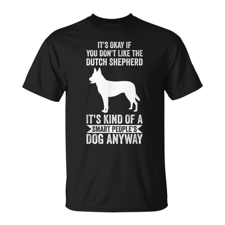 It's A Smart People's Dog Anyway Dutch Shepherd T-Shirt