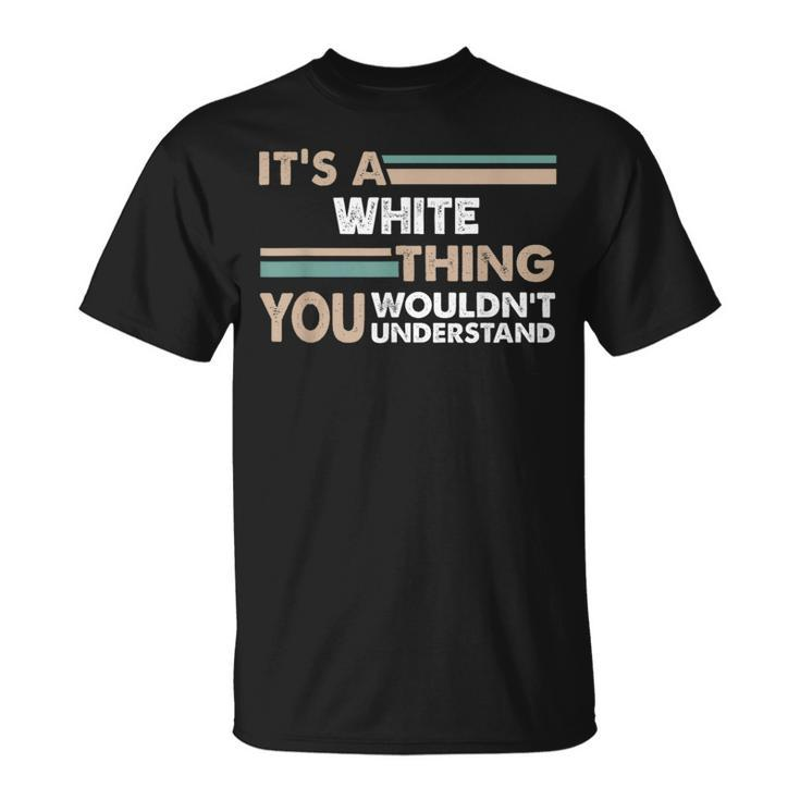 It's A Thing You Wouldn't Understand Family Name T-Shirt