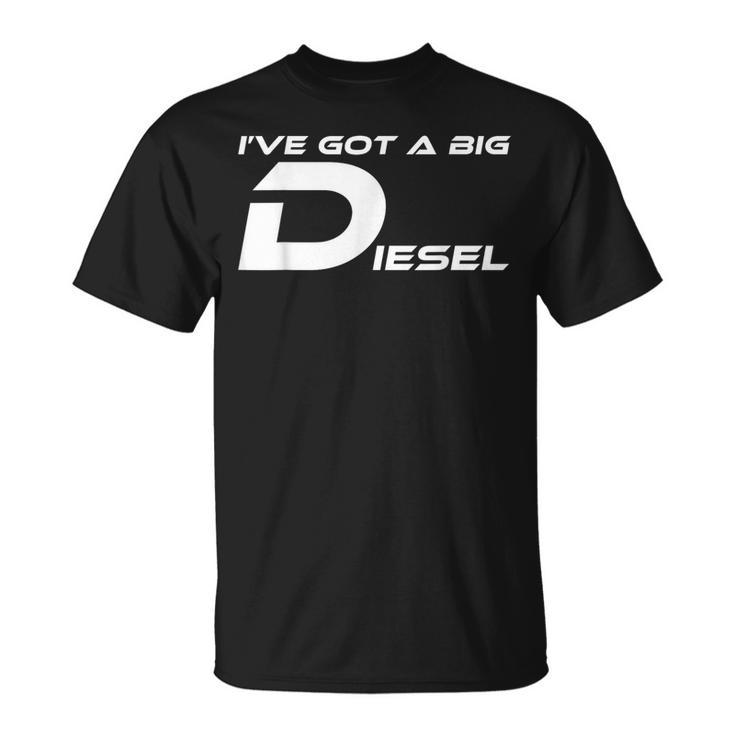 I've Got A Big Diesel Humor 4X4 T-Shirt
