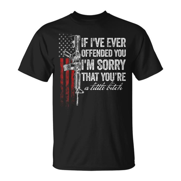 If I've Ever Offended You I'm Sorry American Flag T-Shirt
