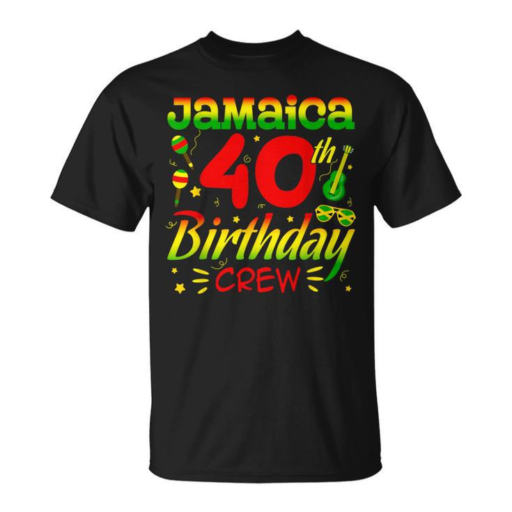 Jamaica Birthday Crew 40Th Birthday Jamaica Vacation T-Shirt