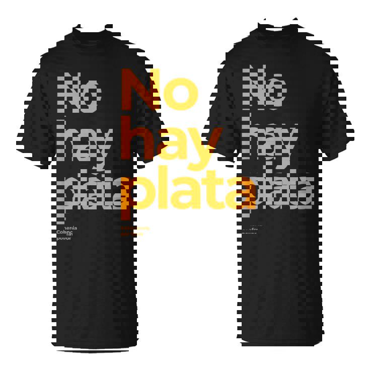 Javier Milei No Hay Plata Coherencia Por Favor Libertarismo T-Shirt