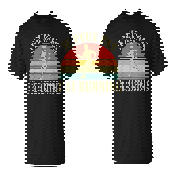 Je Peux Pas J'ai Running Footing Course À Pied Coureur Drôle T-Shirt